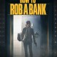 How to Rob a Bank (2024)