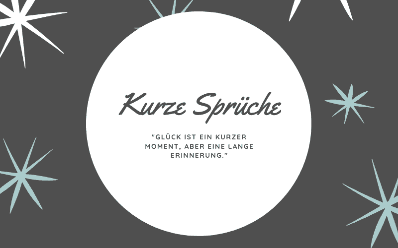 Kurze Sprüche (79 +) Schön | Zum Nachdenken | Liebe | Lustig