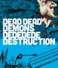 Dead Dead Demons Dededede Destruction