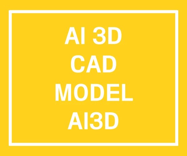 AI 3D CAD MODEL AI3D AI 3D CAD MODEL AI3D