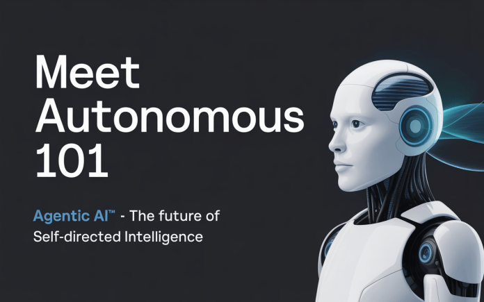 AI Startup Spotlight: Introducing Autonomous 101 Agentic AI™ — Ushering in a New Era of Self-Directed Intelligence