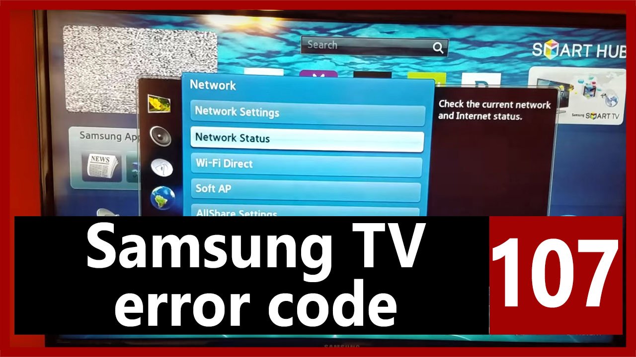 Samsung TV error code 107 | Causes, How FIX Problem