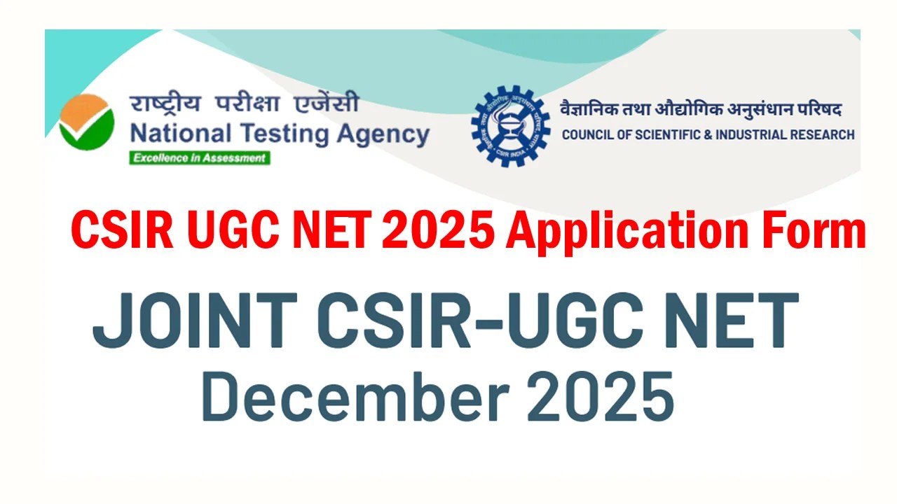 CSIR UGC NET 2025 Application Form Notification, Online Dates, Eligibility CSIR UGC NET 2025 Application Form Notification, Online Dates, Eligibility