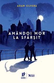 Amandoi Mor La Sfarsit Adam Silvera Bookzone