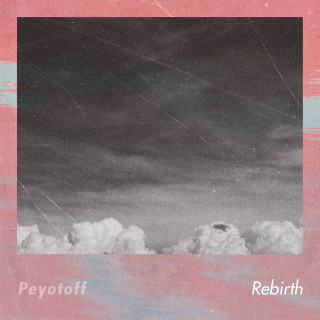 Peyotoff – Rebirth