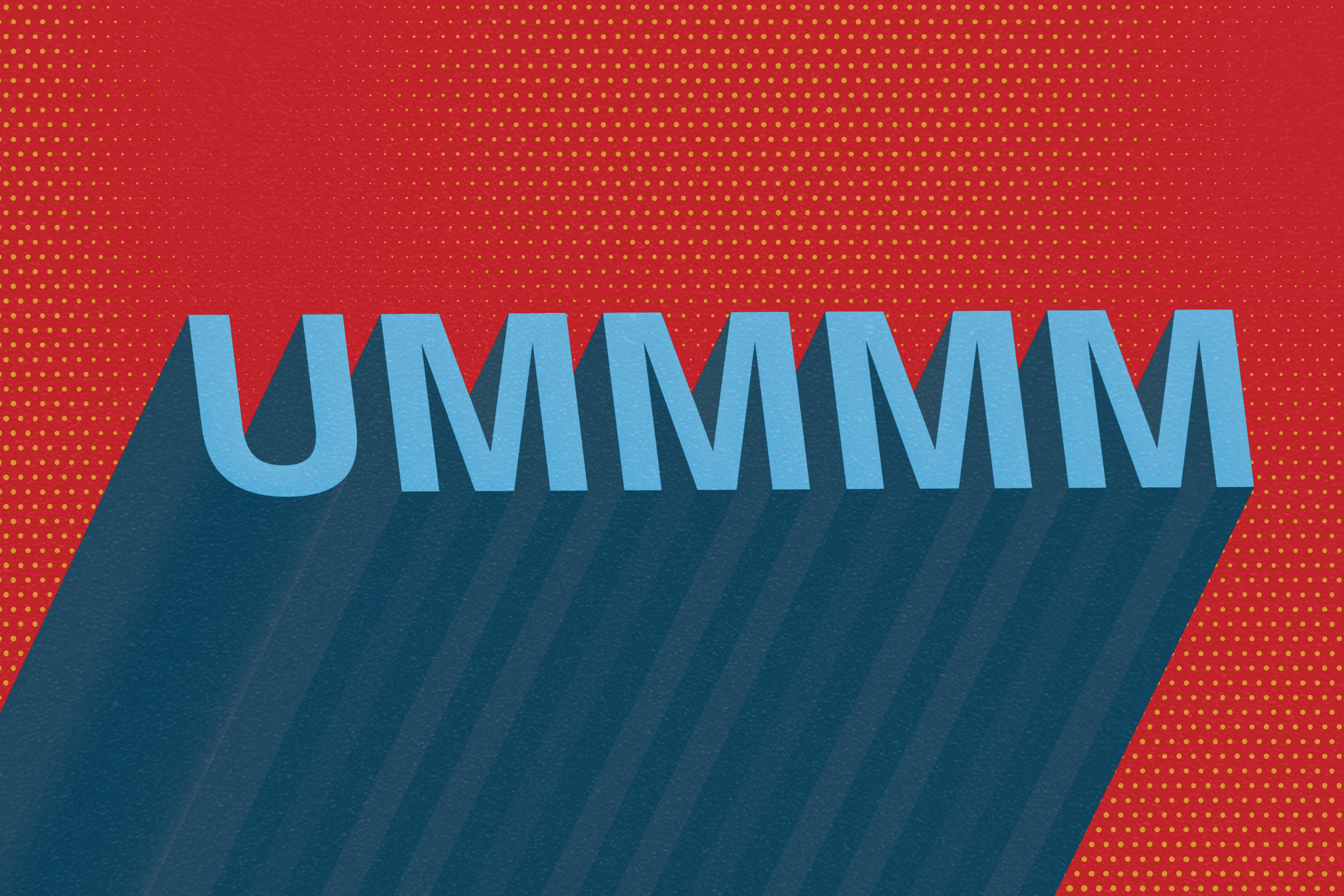 How one can, Like, Cease Saying Filler Phrases