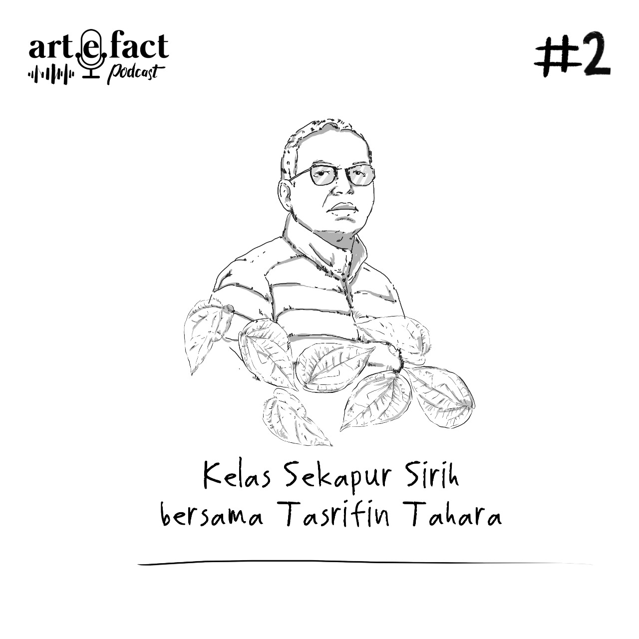 Kelas Sekapur Sirih bersama Tasrifin Tahara – art.e.fact
