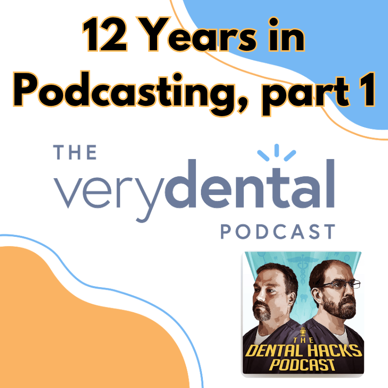 Very Dental: 12 Years in Podcasting, section 1