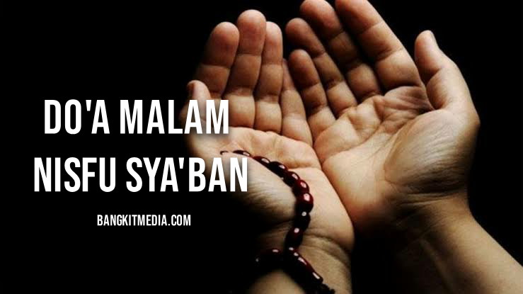 Makna Malam Nisfu Sya&rsquo;ban Serta Penjelasan Hakekatnya • BangkitMedia