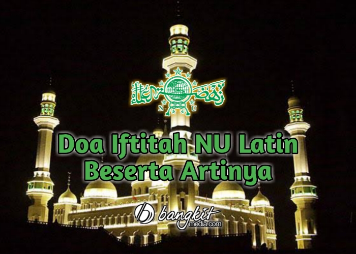Doa Iftitah NU Latin Beserta Artinya • BangkitMedia