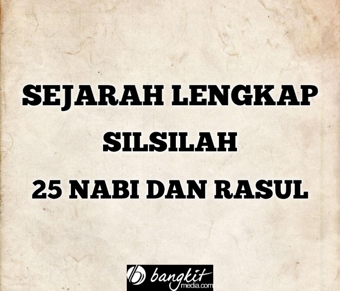 Sejarah Lengkap Silsilah 25 Nabi dan Rasul • BangkitMedia