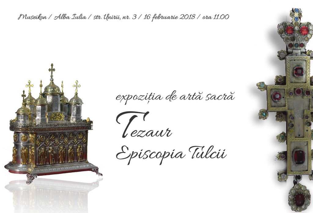 16 Februarie 2018 Vernisajul ExpoziÈiei Tezaur Episcopia Tulcii Basilica Ro