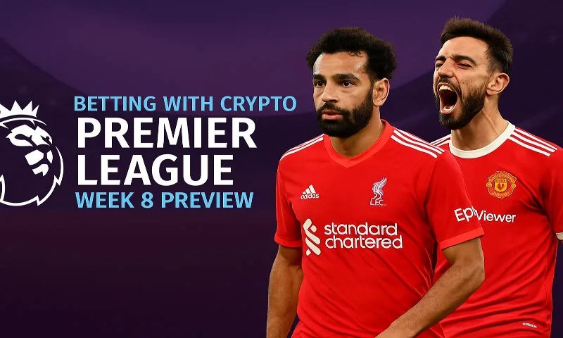 Betting with Crypto: Premier League 25/26 Week 8 Preview