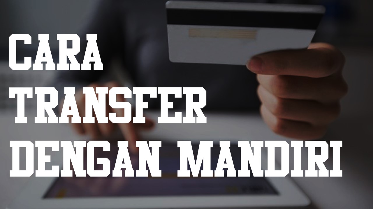 Pahami Biaya Transfer Mandiri ke Bank Lain: Panduan Lengkap