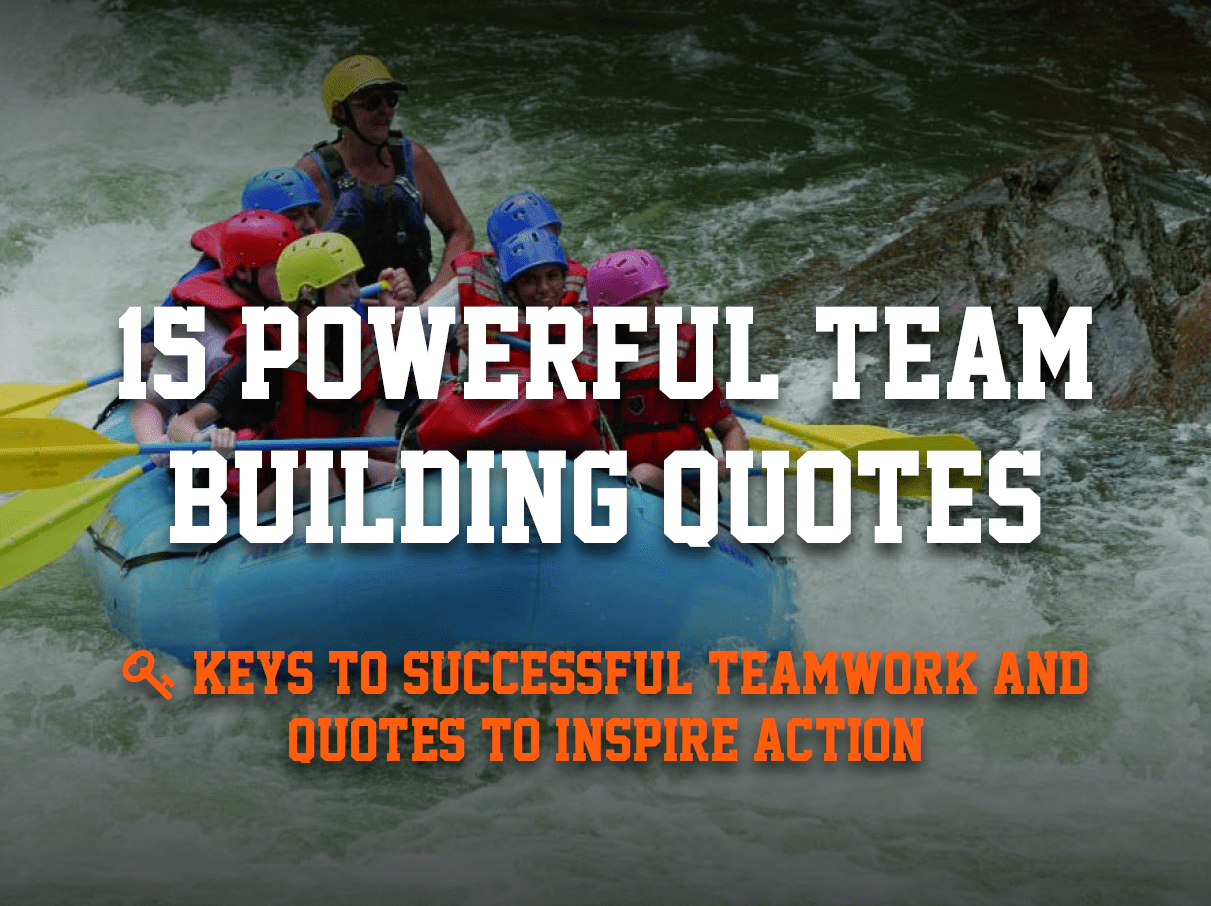 15 Team Building Quotes To Inspire Great Teamwork Weekdone