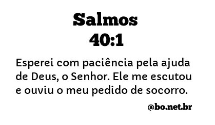 Salmos 40 1 Ntlh Nova Traducao Na Linguagem De Hoje Biblia Online