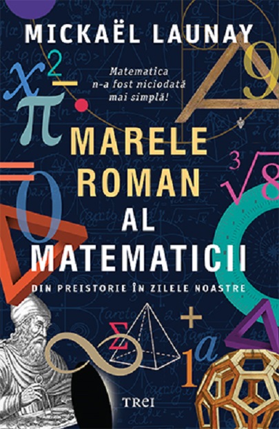 Marele Roman Al Matematicii Mickael Launay Scoalaedu Ro