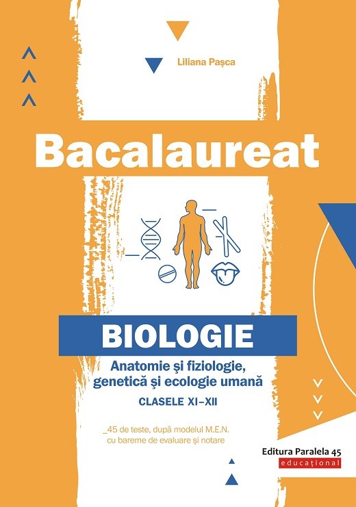 Bacalaureat Biologie Anatomie Si Fiziologie Genetica Si Ecologie Umana Clasele Xi Xii Liliana Pasca