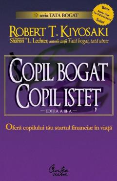 Copil Bogat Copil Istet Startul Financiar In Viata Robert T Kiyosaki Sharon L Lechter