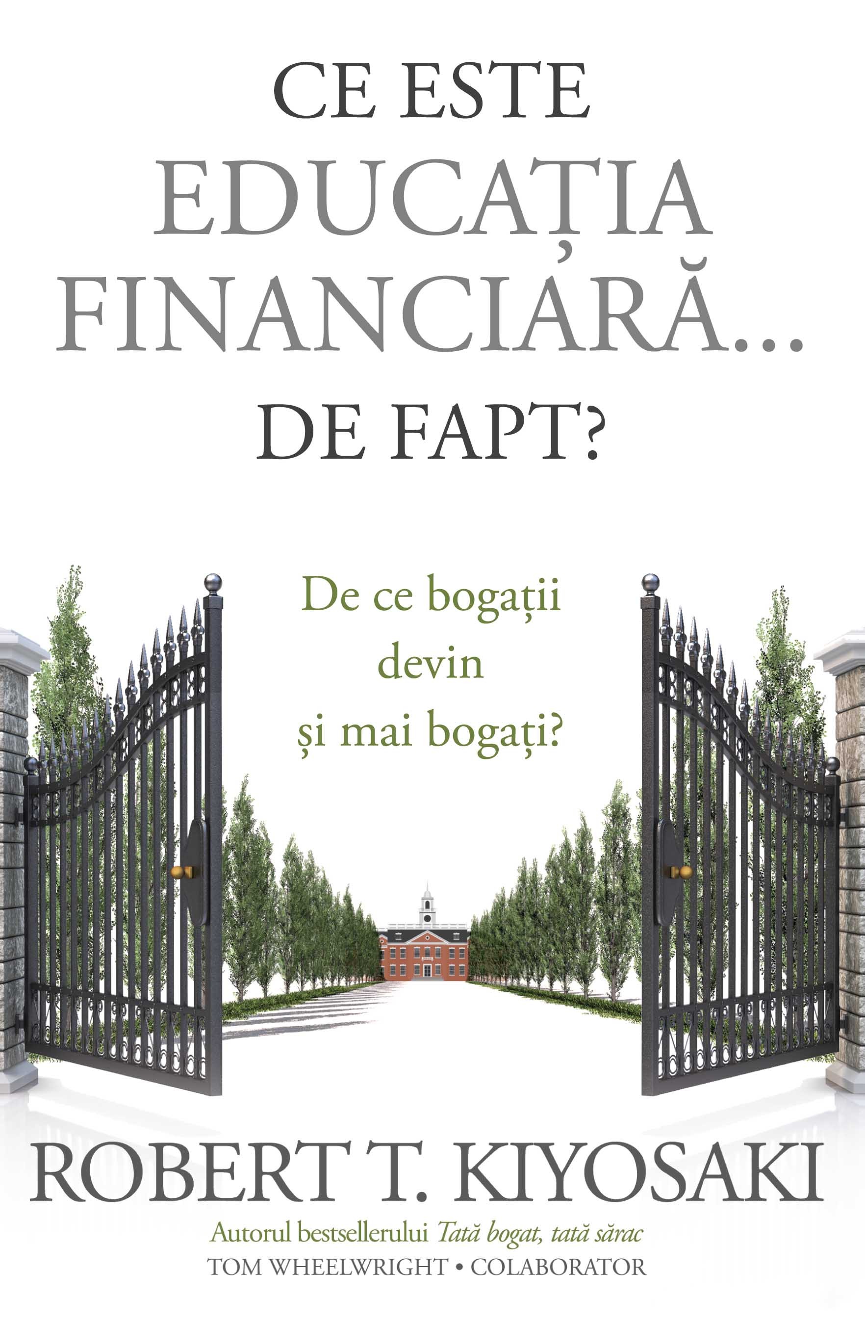 Ce Este Educatia Financiara De Fapt Robert T Kiyosaki Tom Wheelwright