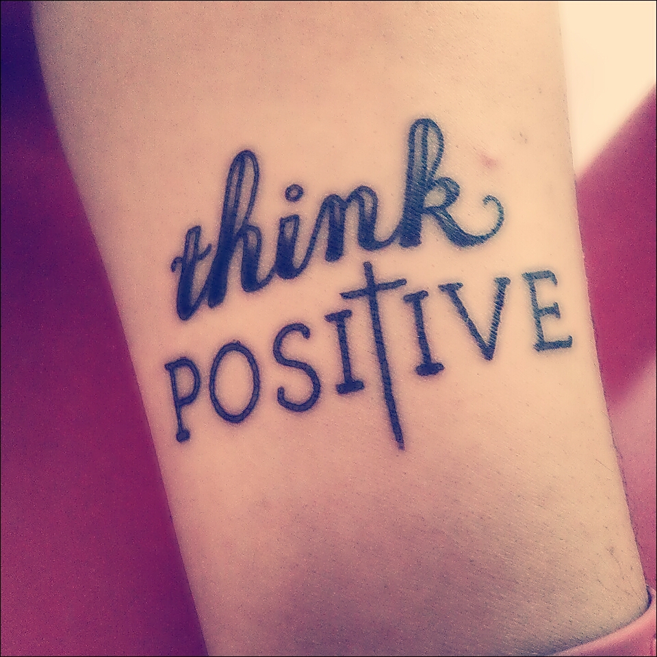 Tattoo Think Positive 162798710000202 By @Alexismccullough 960_x_960_jpg