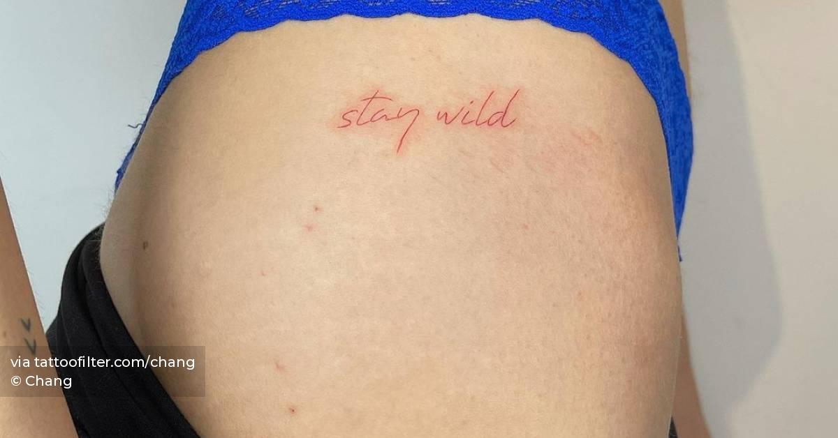 Stay Wild" Lettering Tattoo In Red Ink. 628_x_1200_jpg
