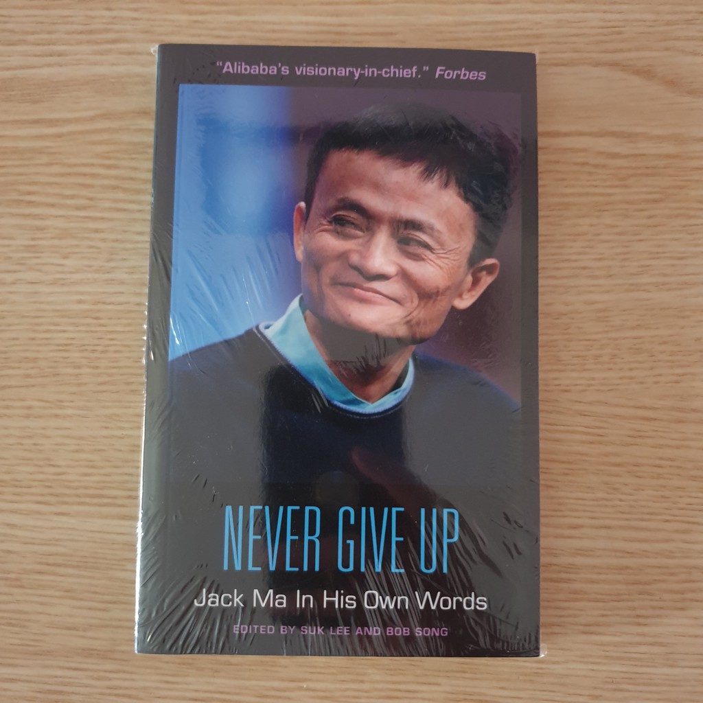 Never Give Up: Jack Ma In His Own Words - Suk Lee and Bob Song Import Books  Buku Impor Original | Shopee Indonesia