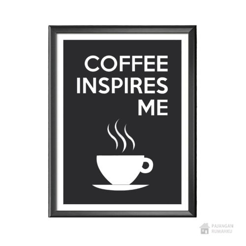POSTER PAJANGAN DINDING TIPOGRAFI KATA MUTIARA &ldquo;COFFEE INSPIRES ME&rdquo; - K.74  | Dekorasi Cafe Unik Lucu | Shopee Indonesia