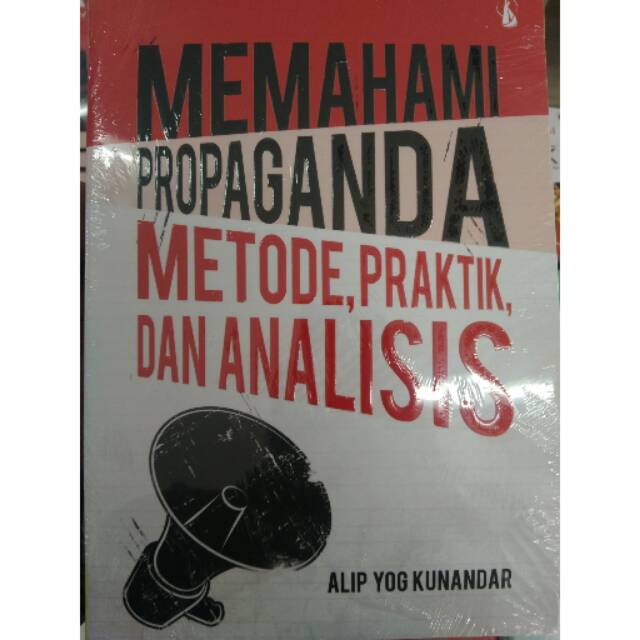 Jual Memahami Propaganda: Metode, Praktik, dan Analisis - Alip Yog Kunandar  Indonesia|Shopee Indonesia