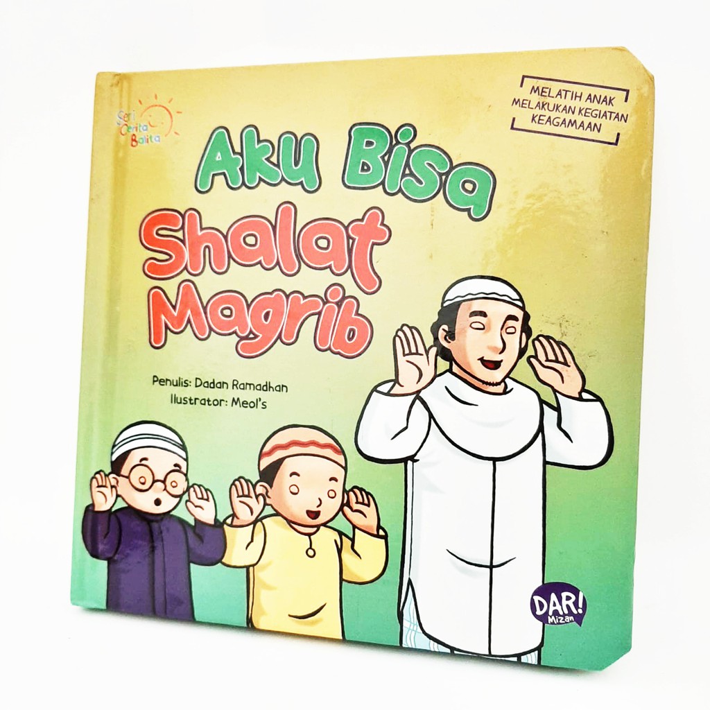 Buku Anak Seri Cerita Balita: Aku Bisa Shalat Magrib - Boardbook - DAR |  Shopee Indonesia