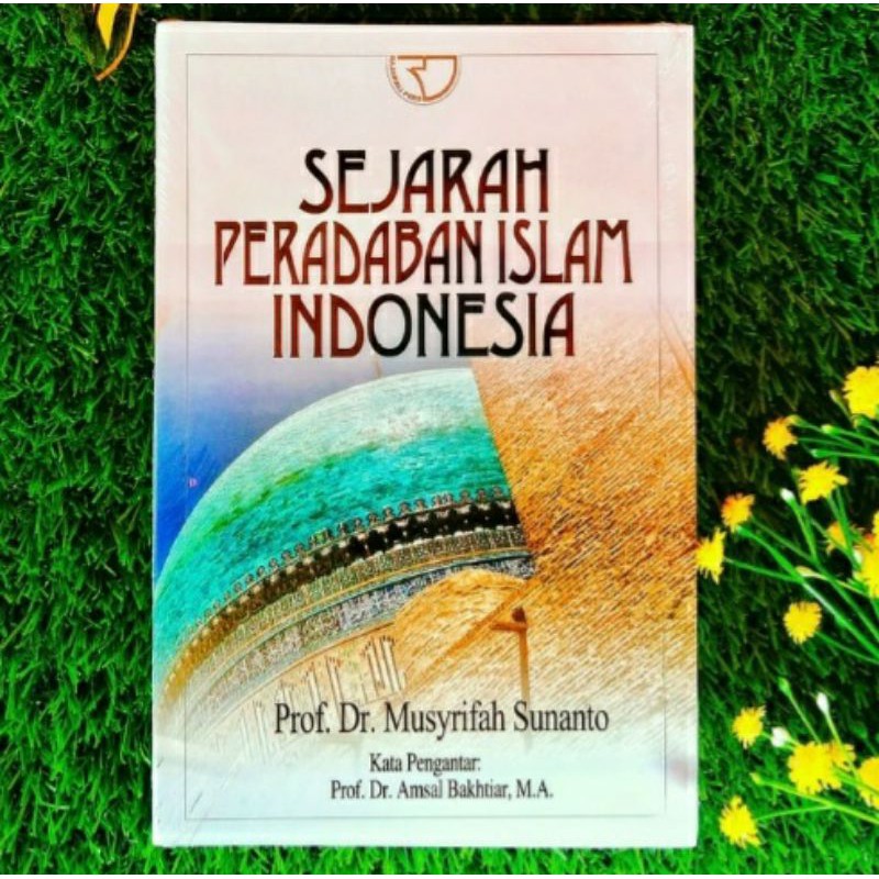 Sejarah Peradaban Islam Indonesia - Musrifah Sunanto Original | Shopee  Indonesia