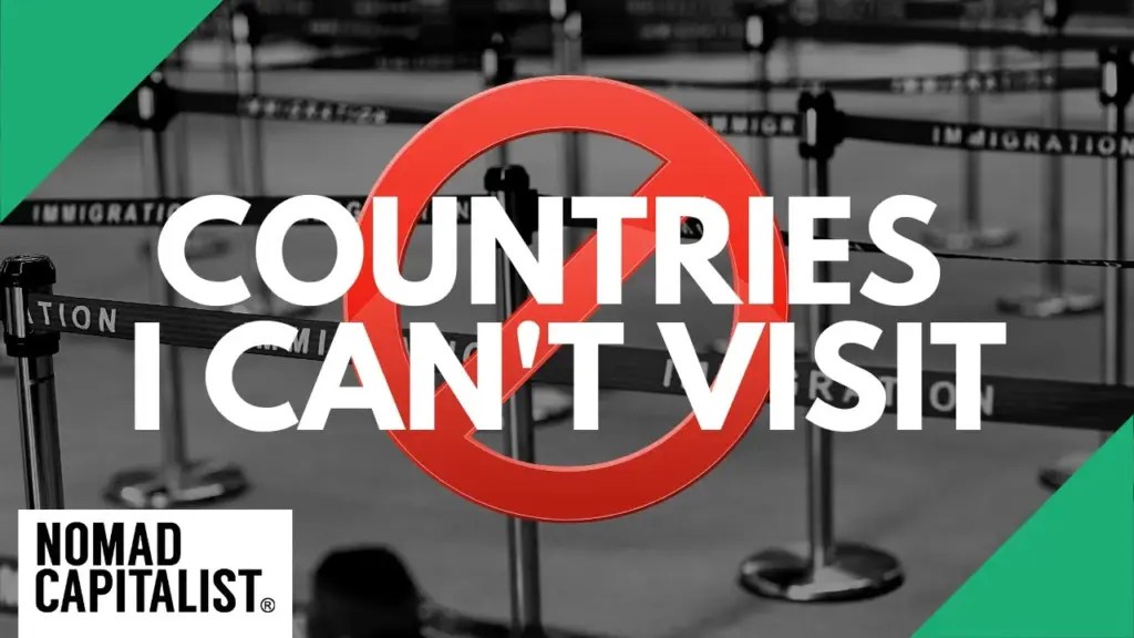 Nomad Capitalist: Countries I Can No Longer Visit
