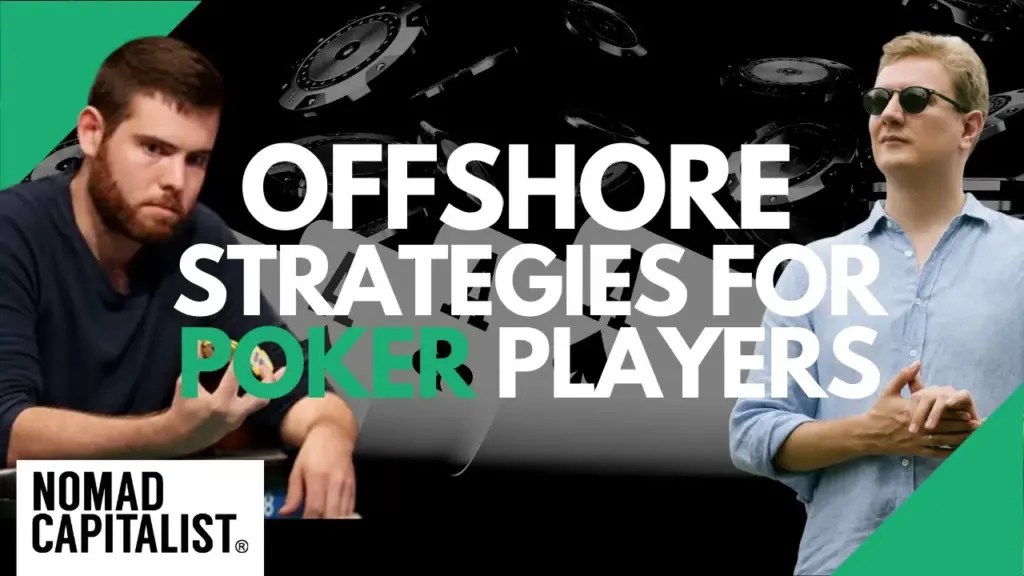 Nomad Capitalist: Offshore Tax Strategies for Poker Players