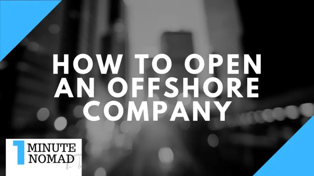 Nomad Capitalist: “Is Travel Required to Open an Offshore Company?” | #OneMinuteNomad