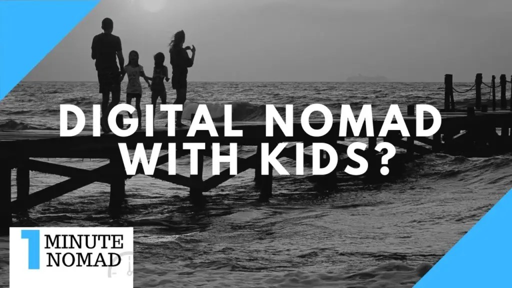 Nomad Capitalist: Can You Be a Digital Nomad with Kids? | #OneMinuteNomad