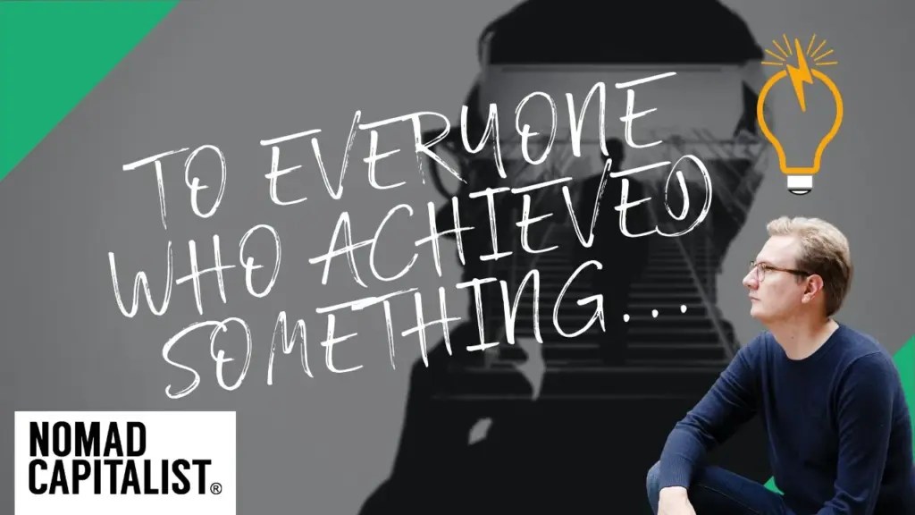 Nomad Capitalist: No One Will Apologize When You Succeed