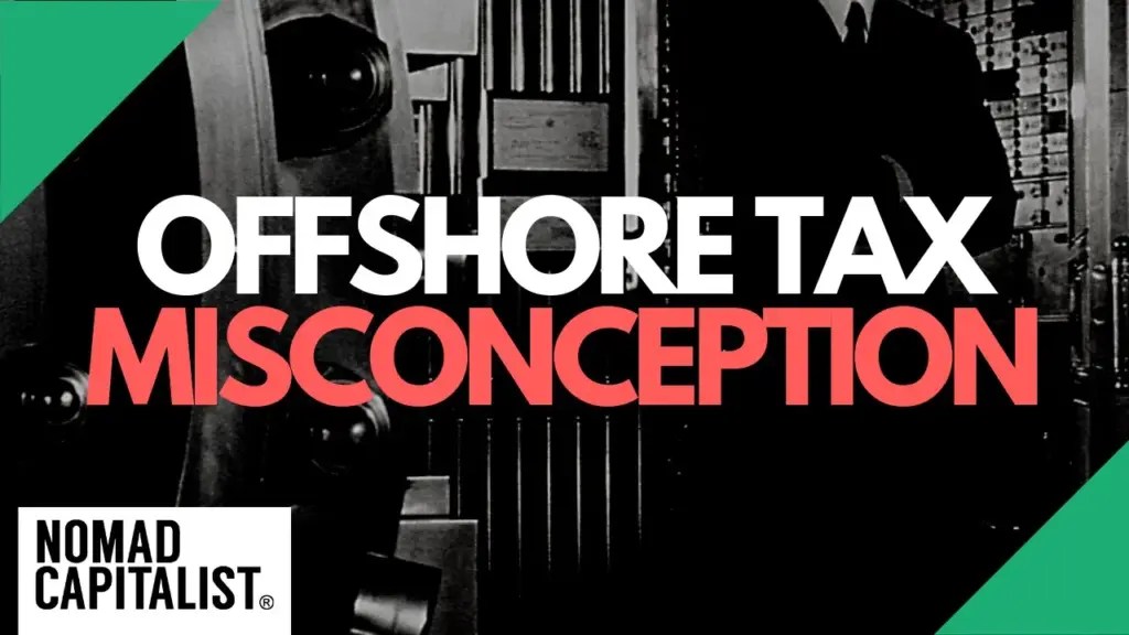 Nomad Capitalist: The Most Common Offshore Tax Misconception (Don’t Do This!)