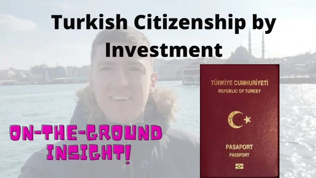 The Wandering Investor: Turkish Citizenship by Investment – Timelines, Fees, and Traps!