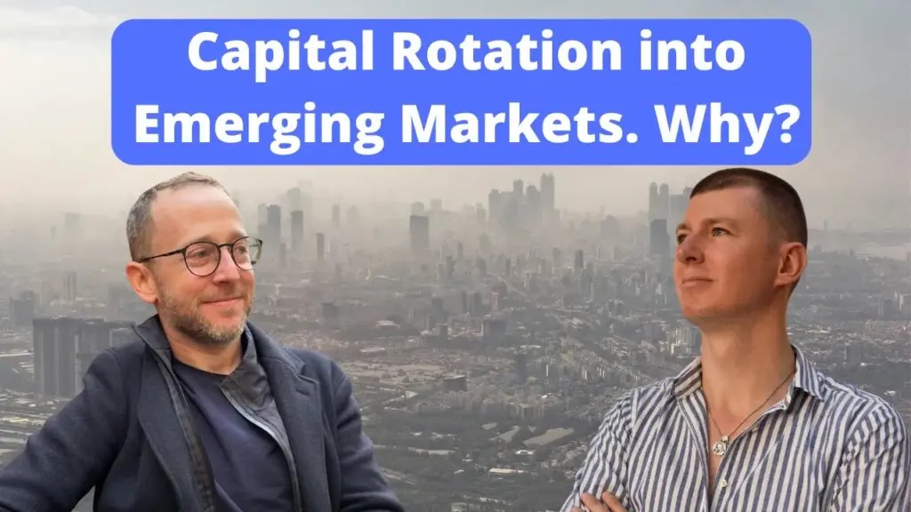 The Wandering Investor: Capital rotation into emerging markets. Why?