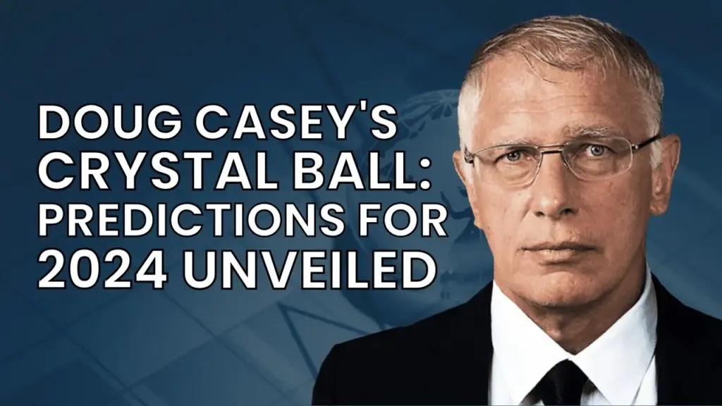 Expat Money ®: Doug Casey’s Crystal Ball- Predictions for 2024 Unveiled
