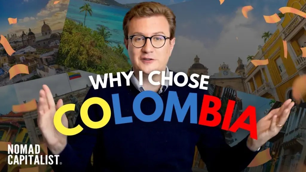Nomad Capitalist: Why I Chose Colombia as My Latin America Base