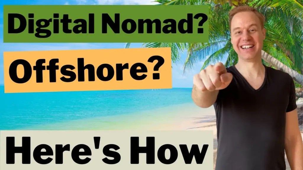 Offshore Citizen: First 3 Steps of Becoming a Digital Nomad or Going Offshore