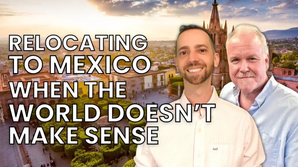 Expat Money ®: What It’s Like to Move to Mexico When the World Doesn’t Make Sense