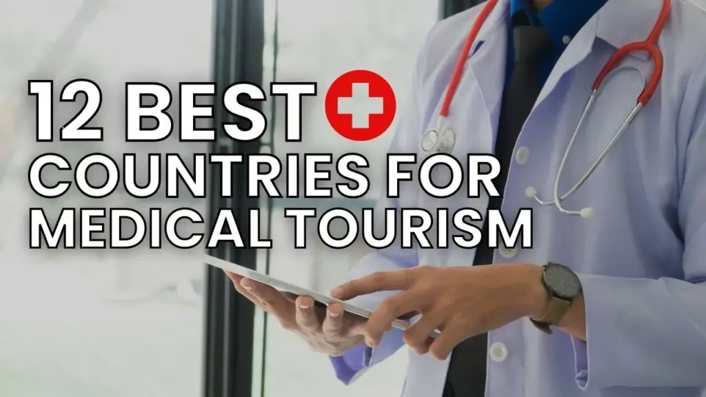 Expat Money ®: Medical Tourism Guide: Top 12 Countries For Quality, Affordable Care