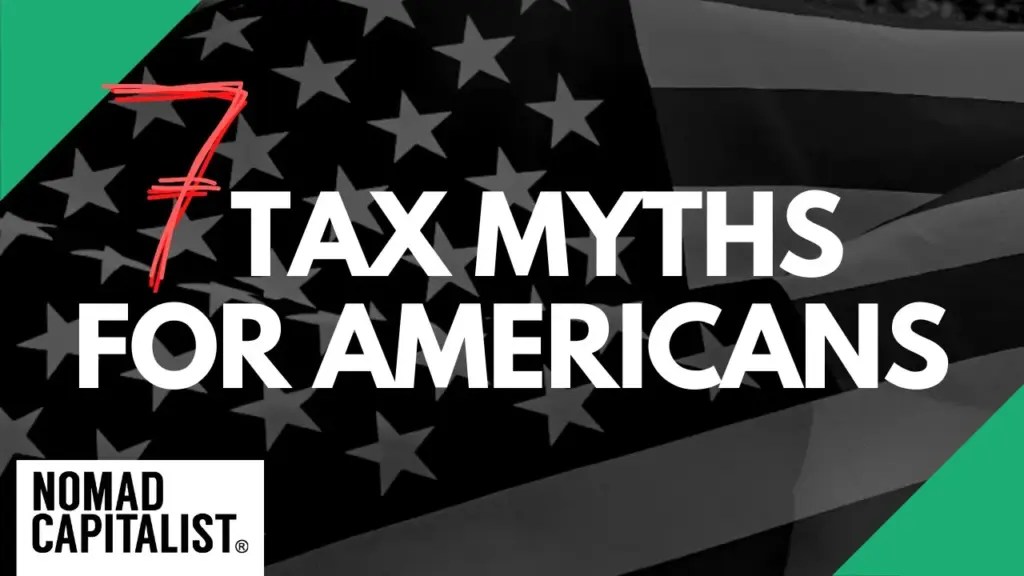 Nomad Capitalist: International Tax Myths for Americans