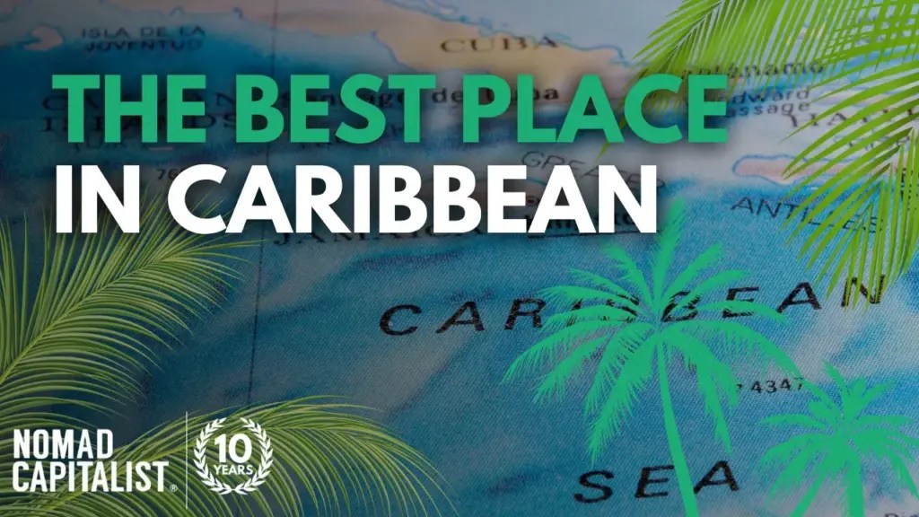 Nomad Capitalist: Where to Live with Caribbean Citizenship