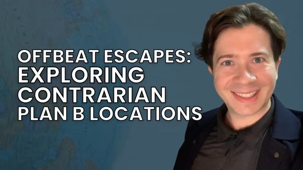 Expat Money ®: Offbeat Escapes: Exploring Contrarian Plan B Locations – Brian Greco