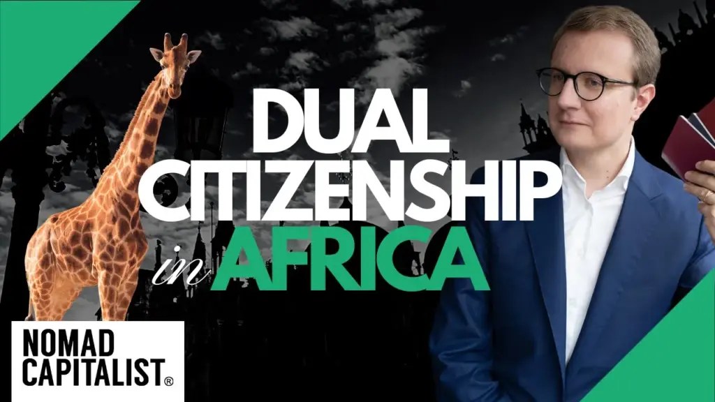 Nomad Capitalist: Africa Opening up for Dual Citizenship