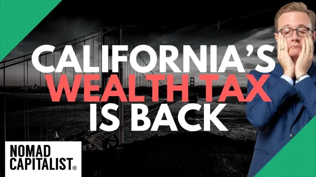 Nomad Capitalist: California’s Millionaire Wealth Tax is Back