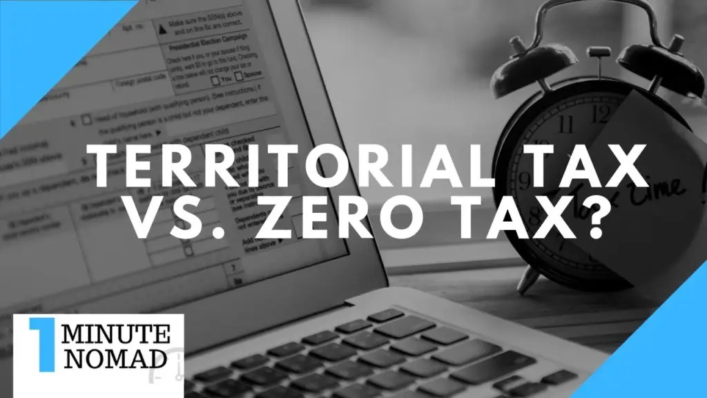 Nomad Capitalist: Does Territorial Taxation Means Zero Tax? | #OneMinuteNomad